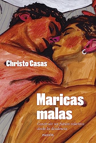 Maricas malas: Construir un futuro colectivo desde la disidencia (Contemporánea)